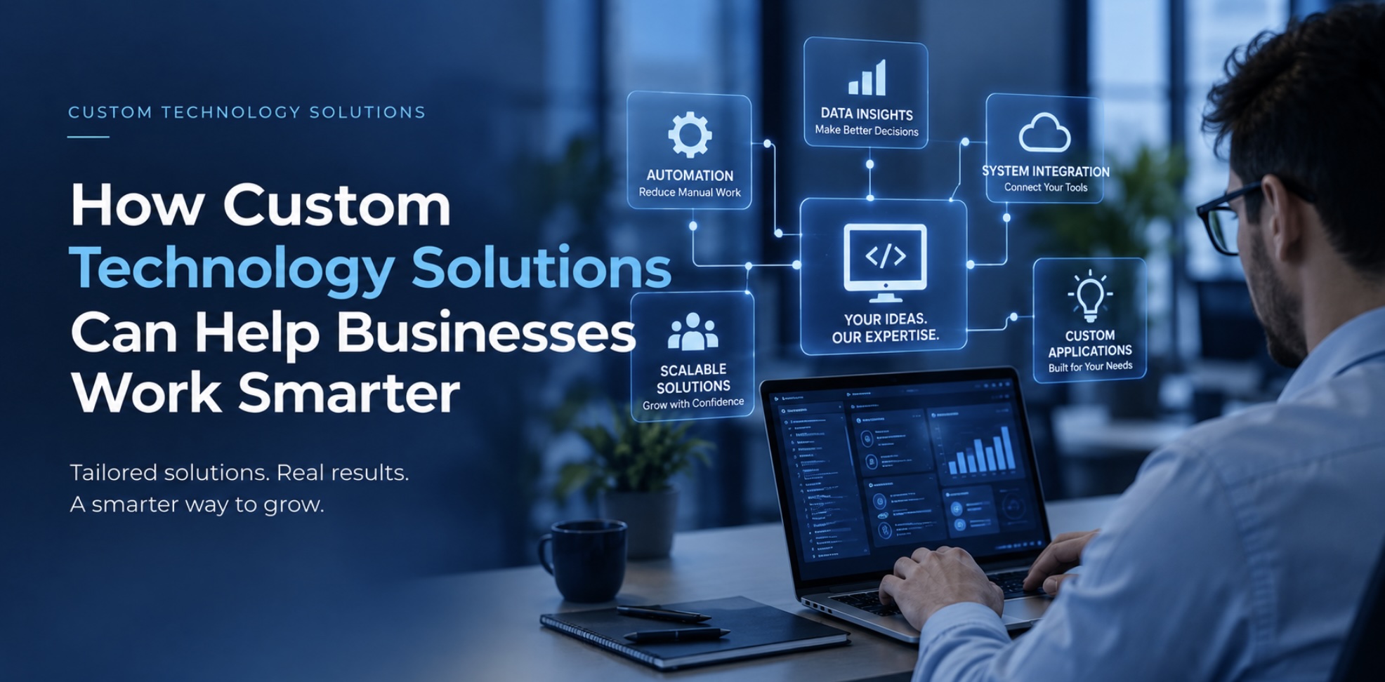 Read more about the article How Custom Technology Solutions Can Help Businesses Work Smarter